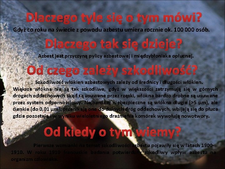 Dlaczego tyle się o tym mówi? Gdyż co roku na świecie z powodu azbestu