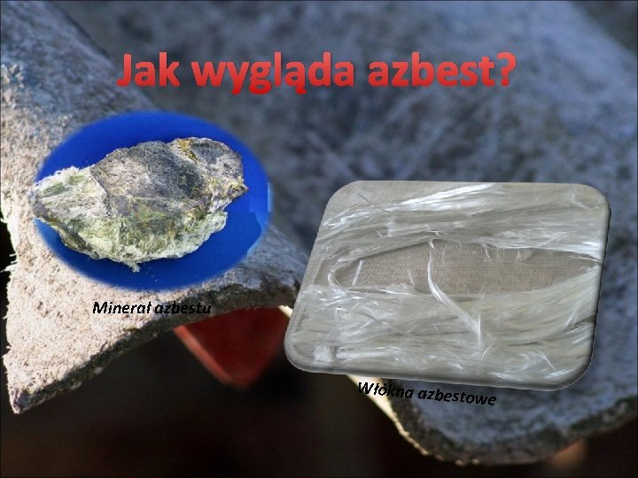 Jak wygląda azbest? Minerał azbestu Włókna azbes towe 