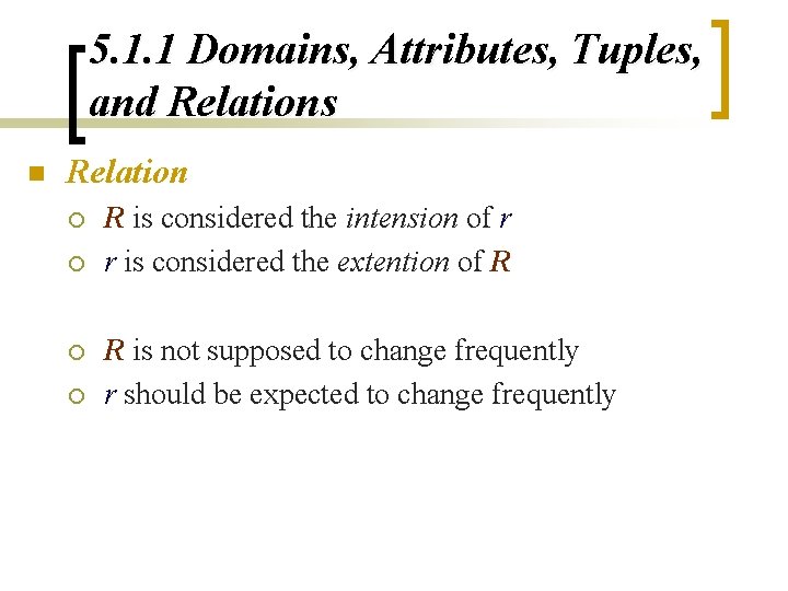 5. 1. 1 Domains, Attributes, Tuples, and Relations n Relation ¡ ¡ R is 5. 1. 1 Domains, Attributes, Tuples, and Relations n Relation ¡ ¡ R is