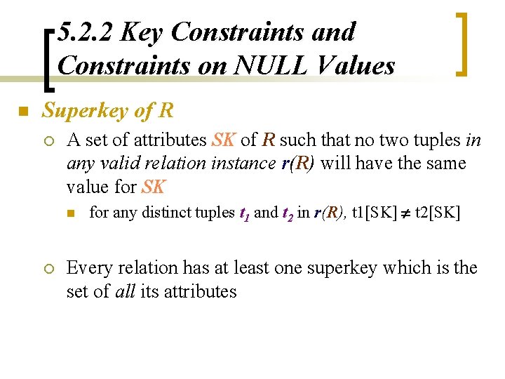 5. 2. 2 Key Constraints and Constraints on NULL Values n Superkey of R 5. 2. 2 Key Constraints and Constraints on NULL Values n Superkey of R