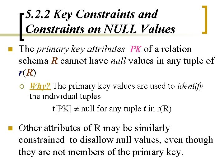 5. 2. 2 Key Constraints and Constraints on NULL Values n The primary key 5. 2. 2 Key Constraints and Constraints on NULL Values n The primary key