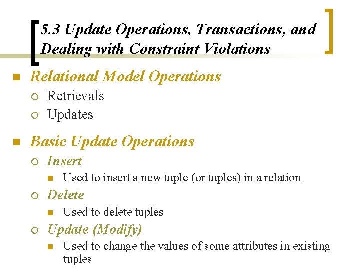 5. 3 Update Operations, Transactions, and Dealing with Constraint Violations n Relational Model Operations 5. 3 Update Operations, Transactions, and Dealing with Constraint Violations n Relational Model Operations