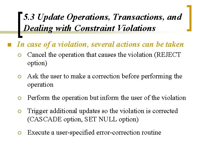 5. 3 Update Operations, Transactions, and Dealing with Constraint Violations n In case of 5. 3 Update Operations, Transactions, and Dealing with Constraint Violations n In case of