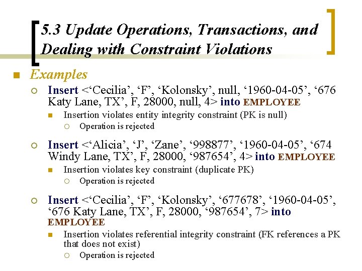 5. 3 Update Operations, Transactions, and Dealing with Constraint Violations n Examples ¡ Insert 5. 3 Update Operations, Transactions, and Dealing with Constraint Violations n Examples ¡ Insert