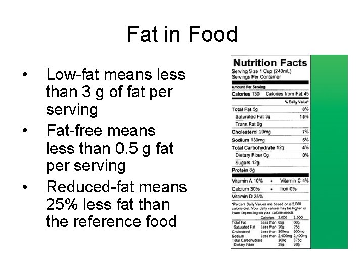 Fat in Food • • • Low-fat means less than 3 g of fat