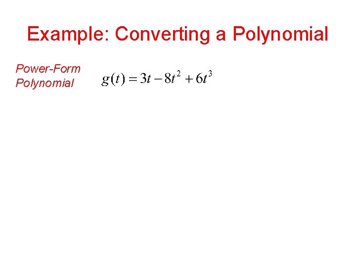 Example: Converting a Polynomial Power-Form Polynomial 