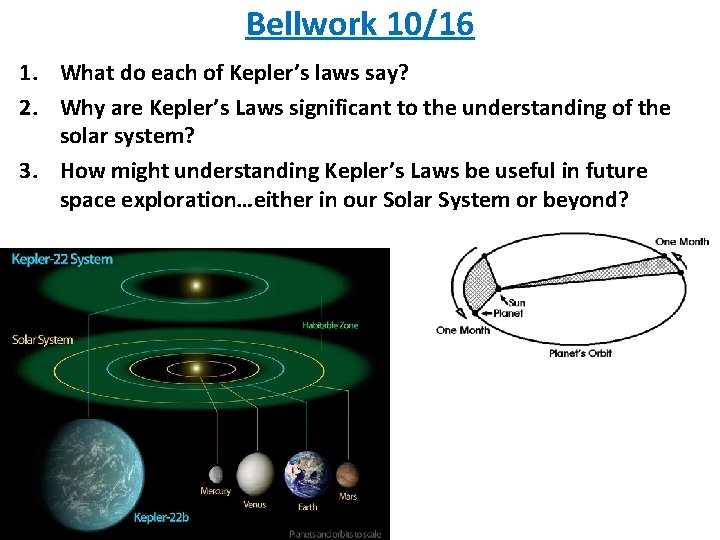 Bellwork 10/16 1. What do each of Kepler’s laws say? 2. Why are Kepler’s