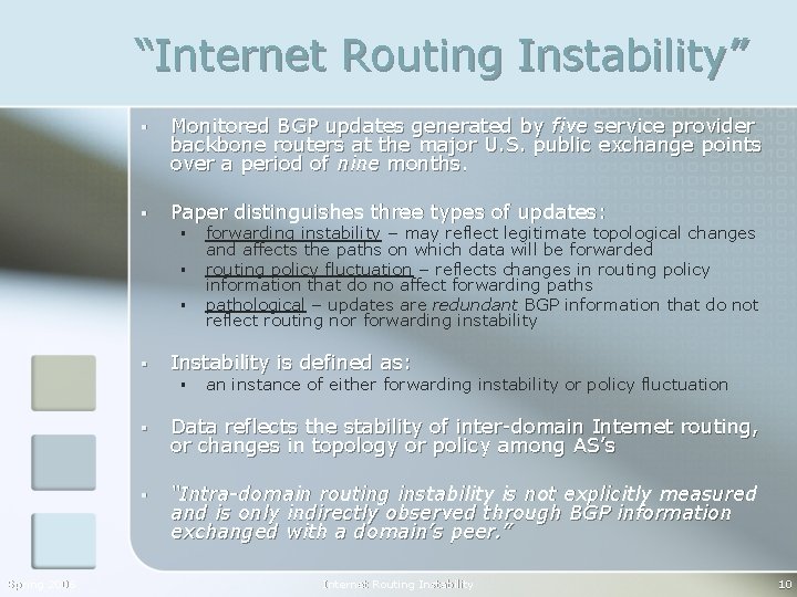 “Internet Routing Instability” § Monitored BGP updates generated by five service provider backbone routers