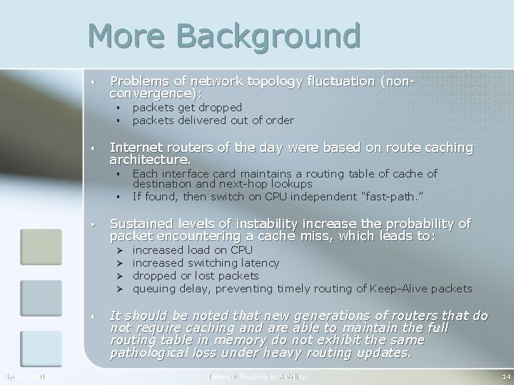 More Background § Problems of network topology fluctuation (nonconvergence): § § § Internet routers