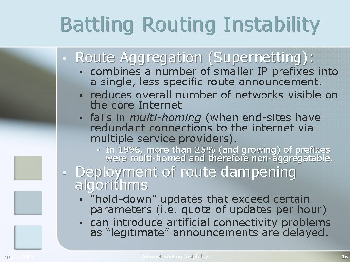 Battling Routing Instability § Route Aggregation (Supernetting): § § § combines a number of