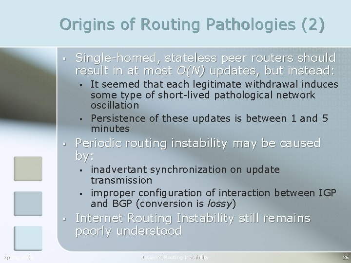 Origins of Routing Pathologies (2) § Single-homed, stateless peer routers should result in at