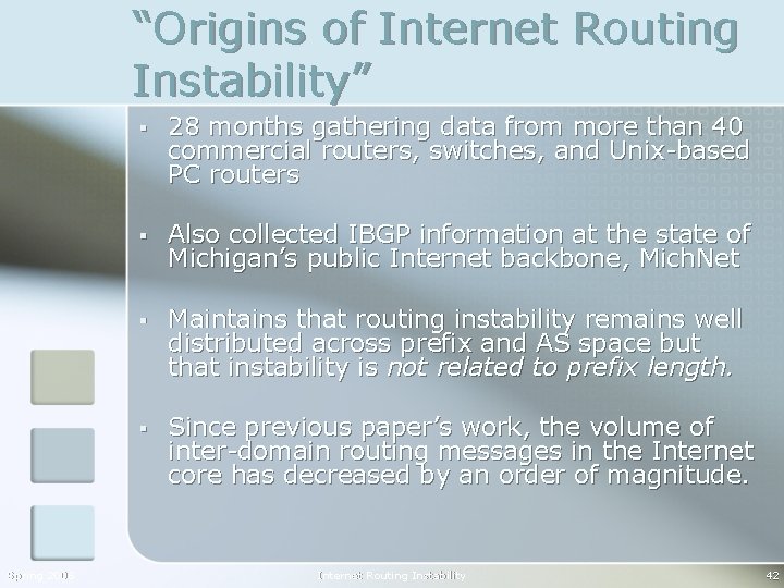 “Origins of Internet Routing Instability” Spring 2006 § 28 months gathering data from more