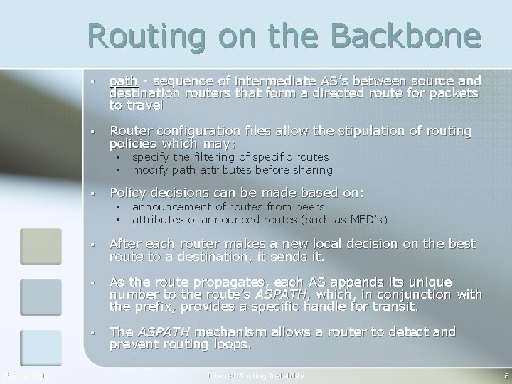 Routing on the Backbone § path - sequence of intermediate AS’s between source and