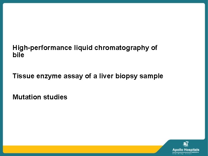 High-performance liquid chromatography of bile Tissue enzyme assay of a liver biopsy sample Mutation