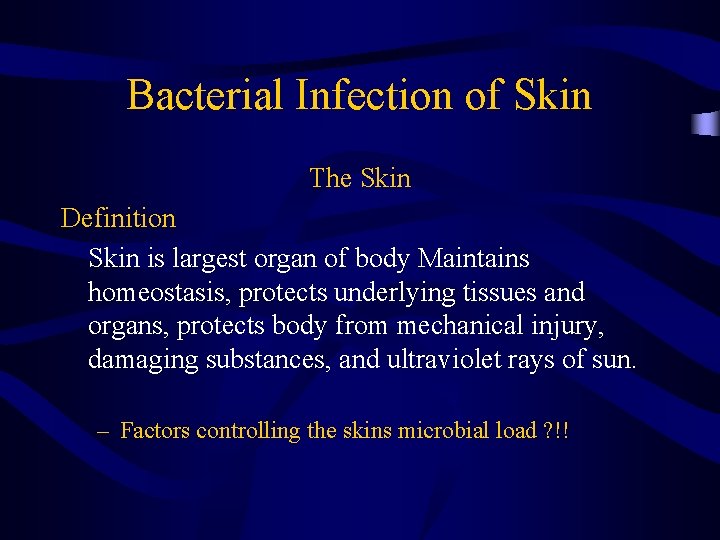 Bacterial Infection of Skin The Skin Definition Skin is largest organ of body Maintains
