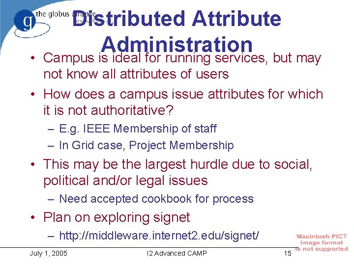  • Distributed Attribute Administration Campus is ideal for running services, but may not