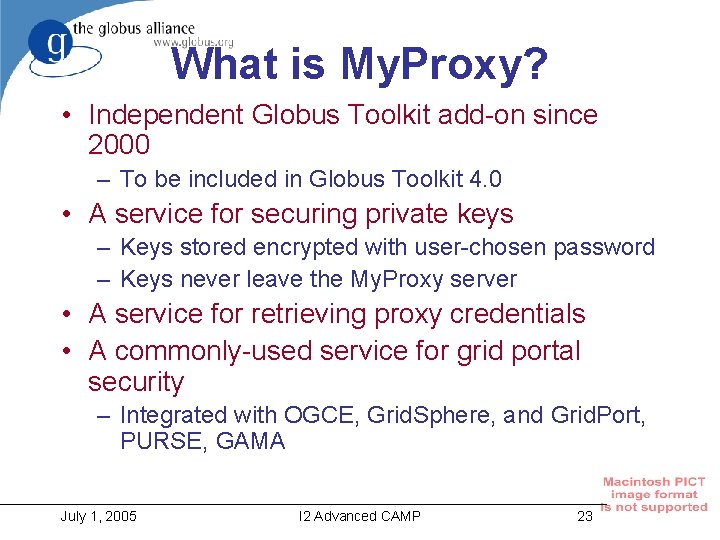 What is My. Proxy? • Independent Globus Toolkit add-on since 2000 – To be