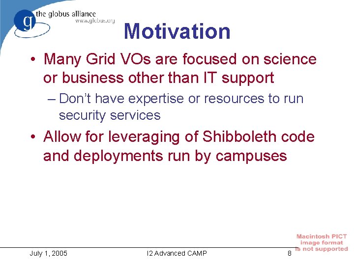 Motivation • Many Grid VOs are focused on science or business other than IT