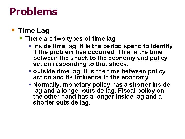 Problems § Time Lag § There are two types of time lag § inside