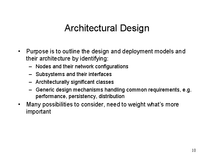 Architectural Design • Purpose is to outline the design and deployment models and their