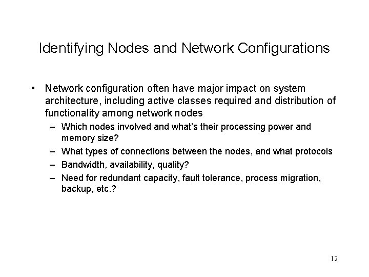 Identifying Nodes and Network Configurations • Network configuration often have major impact on system