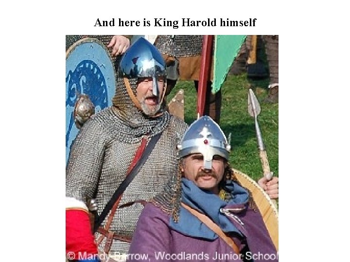 And here is King Harold himself 