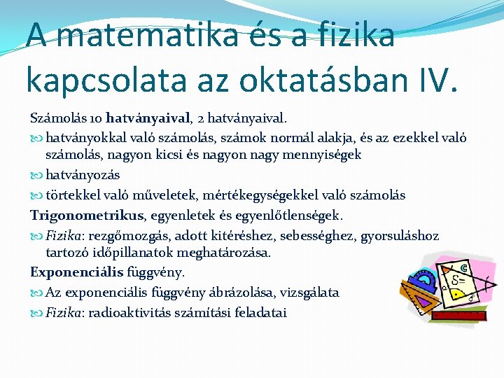 A matematika és a fizika kapcsolata az oktatásban IV. Számolás 10 hatványaival, 2 hatványaival.