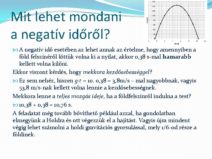 Mit lehet mondani a negatív időről? A negatív idő esetében az lehet annak az