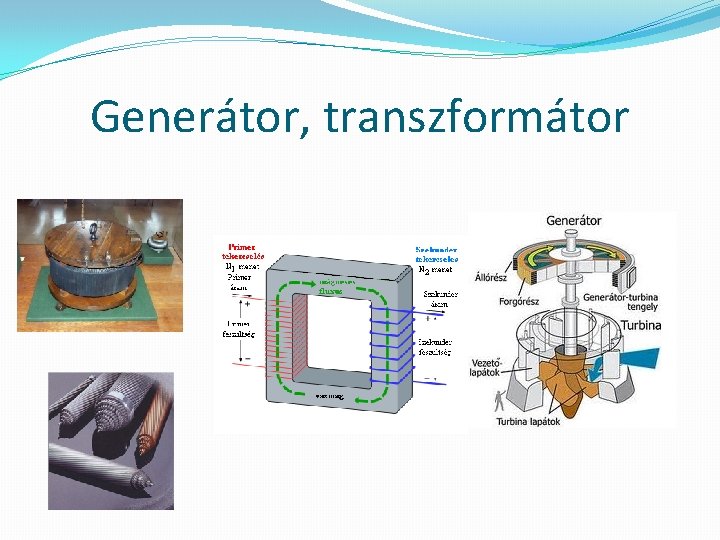 Generátor, transzformátor 