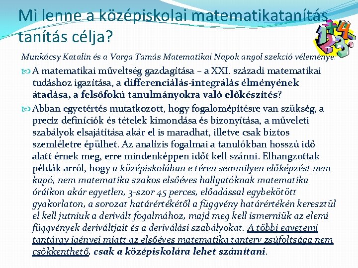 Mi lenne a középiskolai matematikatanítás célja? Munkácsy Katalin és a Varga Tamás Matematikai Napok