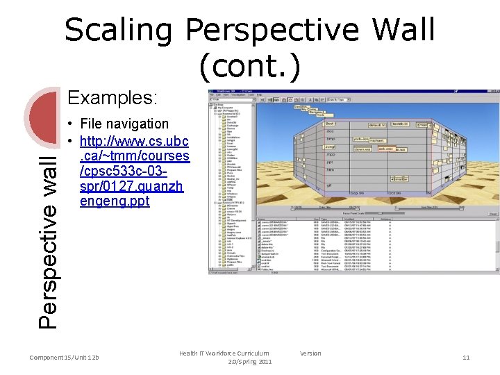 Scaling Perspective Wall (cont. ) Perspective wall Examples: • File navigation • http: //www.