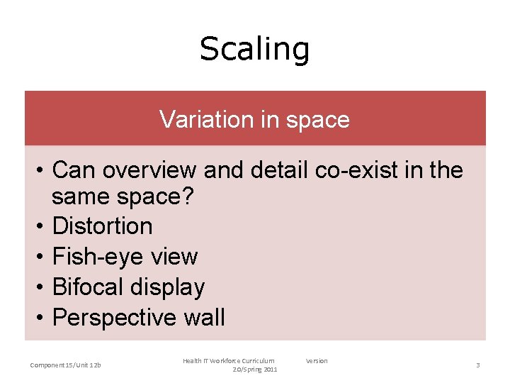 Scaling Variation in space • Can overview and detail co-exist in the same space?