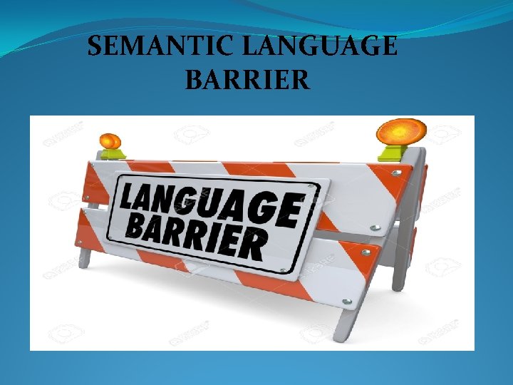 SEMANTIC LANGUAGE BARRIER 