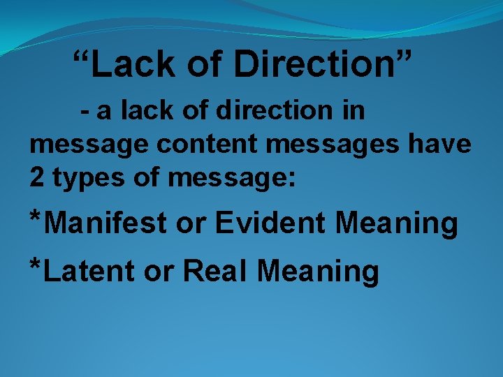“Lack of Direction” - a lack of direction in message content messages have 2