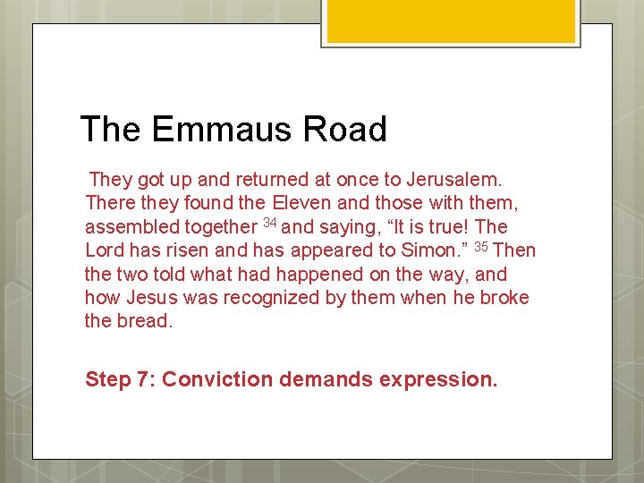 The Emmaus Road They got up and returned at once to Jerusalem. There they