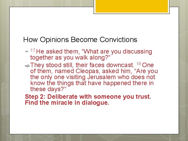 How Opinions Become Convictions asked them, “What are you discussing together as you walk