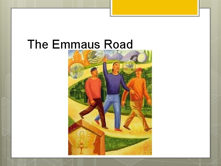 The Emmaus Road 