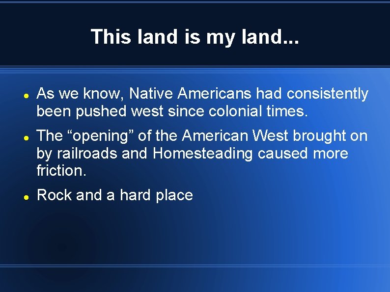 This land is my land. . . As we know, Native Americans had consistently
