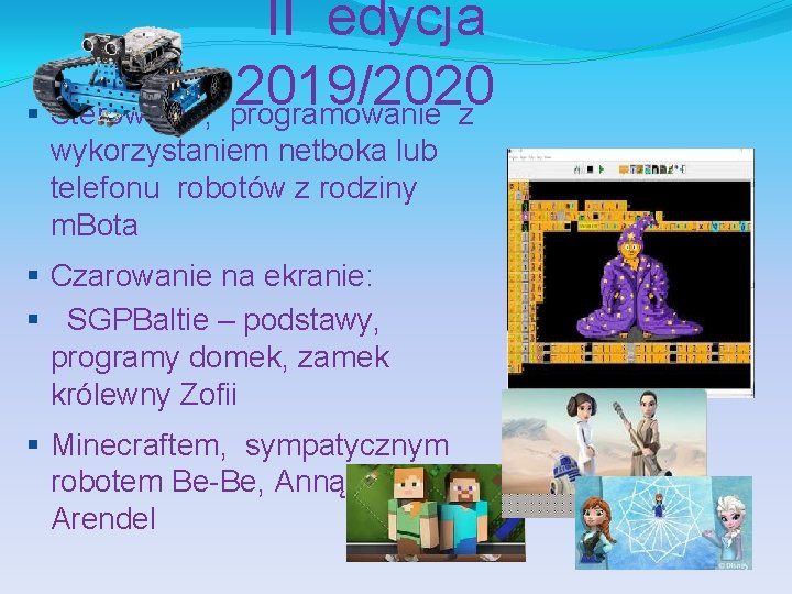 II edycja 2019/2020 programowanie z § Sterowanie, wykorzystaniem netboka lub telefonu robotów z rodziny