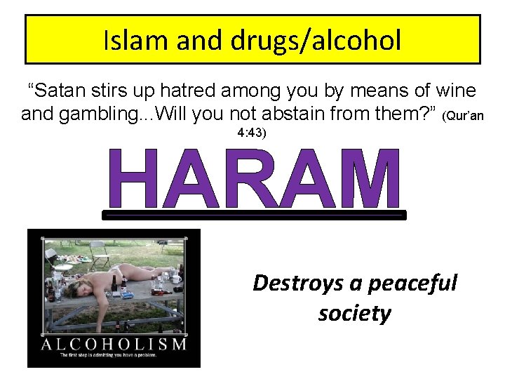 Islam and drugs/alcohol “Satan stirs up hatred among you by means of wine and Islam and drugs/alcohol “Satan stirs up hatred among you by means of wine and