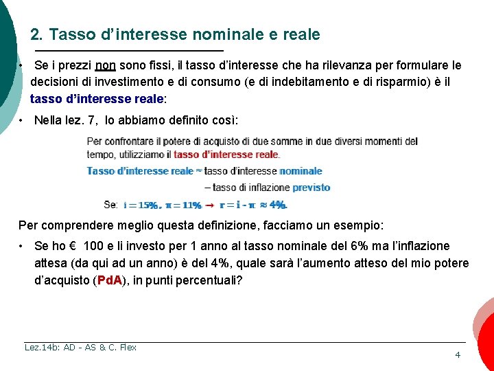 2. Tasso d’interesse nominale e reale • Se i prezzi non sono fissi, il