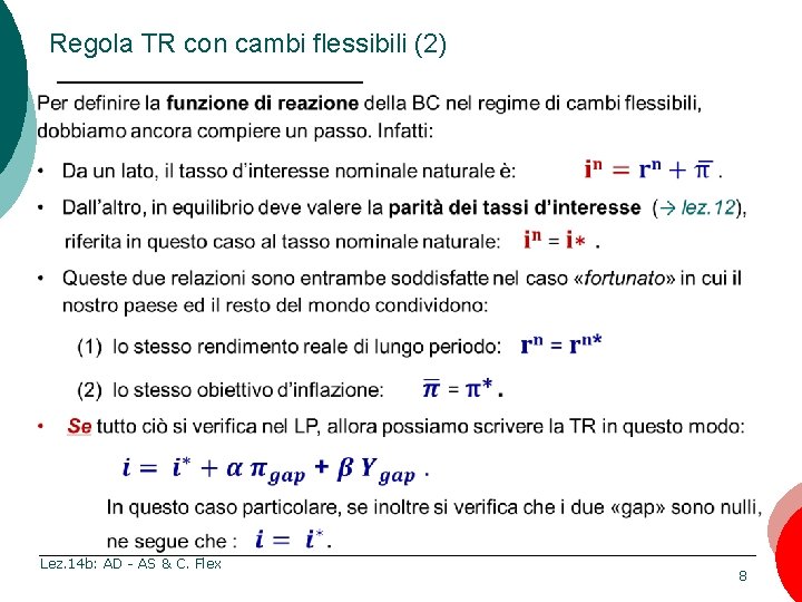 Regola TR con cambi flessibili (2) Mankiw, MACROECONOMIA, Zanichelli editore © 2004 Lez. 14