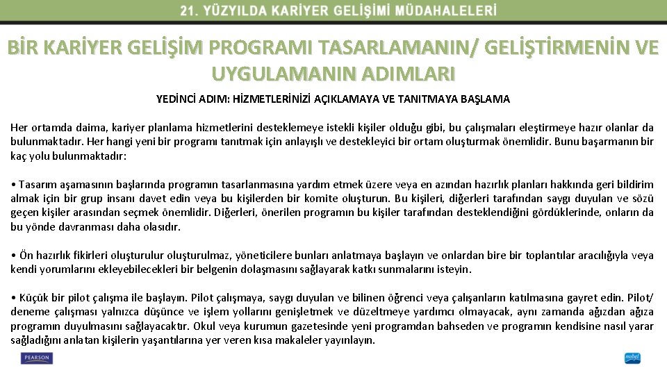 BİR KARİYER GELİŞİM PROGRAMI TASARLAMANIN/ GELİŞTİRMENİN VE UYGULAMANIN ADIMLARI YEDİNCİ ADIM: HİZMETLERİNİZİ AÇIKLAMAYA VE