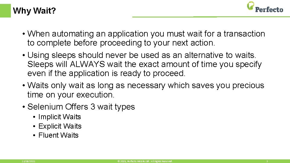 Why Wait? • When automating an application you must wait for a transaction to