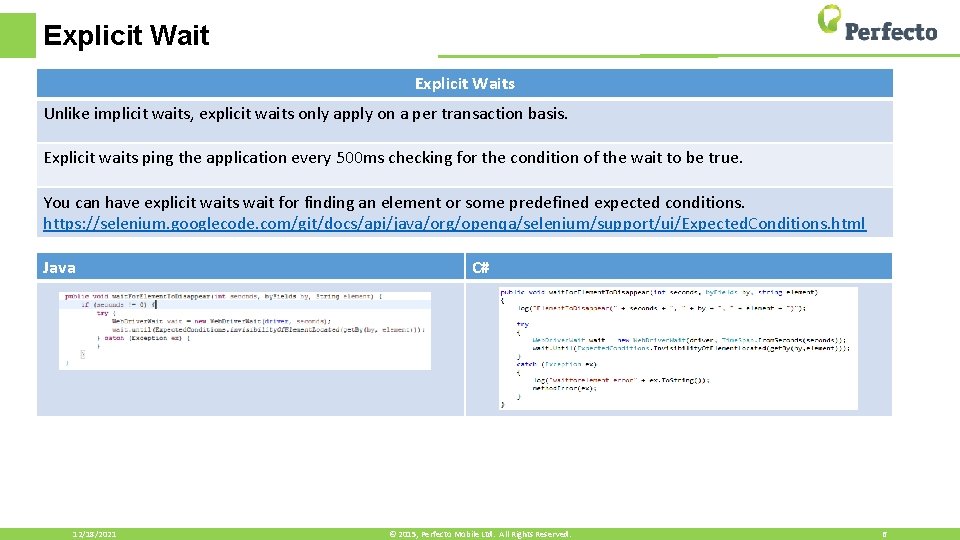 Explicit Waits Unlike implicit waits, explicit waits only apply on a per transaction basis.