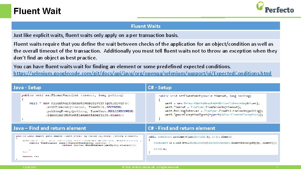 Fluent Waits Just like explicit waits, fluent waits only apply on a per transaction