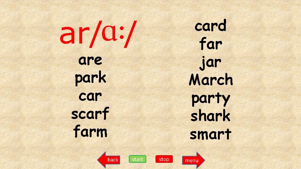 ar/ / are park car scarf farm card far jar March party shark smart