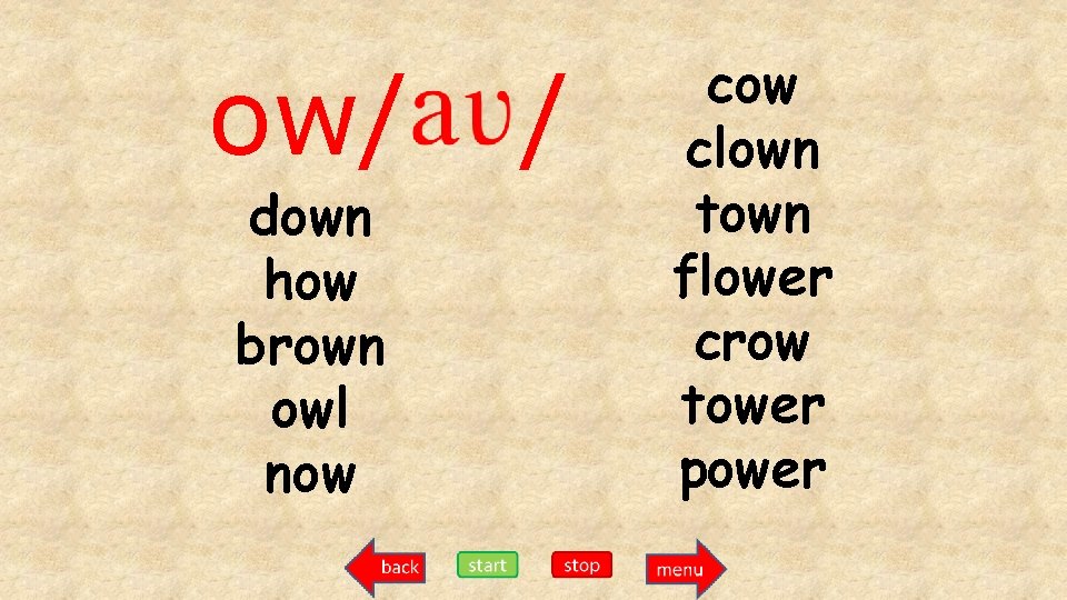 ow/ down how brown owl now / cow clown town flower crow tower power