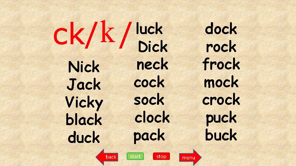 ck/ / Nick Jack Vicky black duck luck Dick neck cock sock clock pack