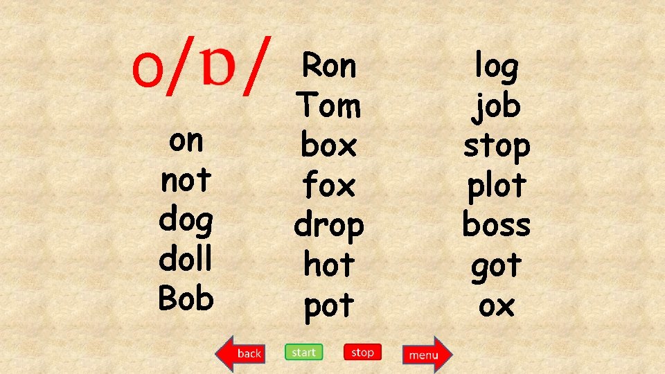 o/ / on not dog doll Bob Ron Tom box fox drop hot pot